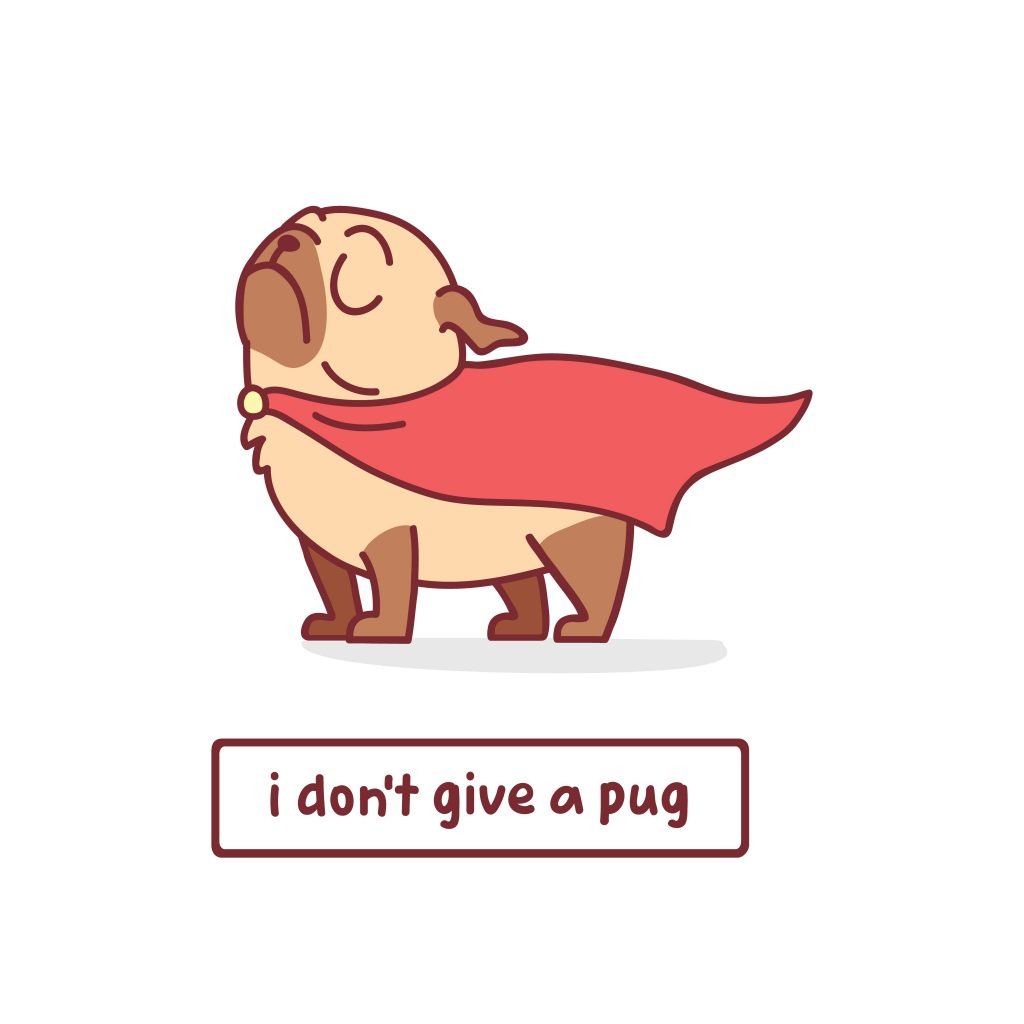 I don't give a Pug